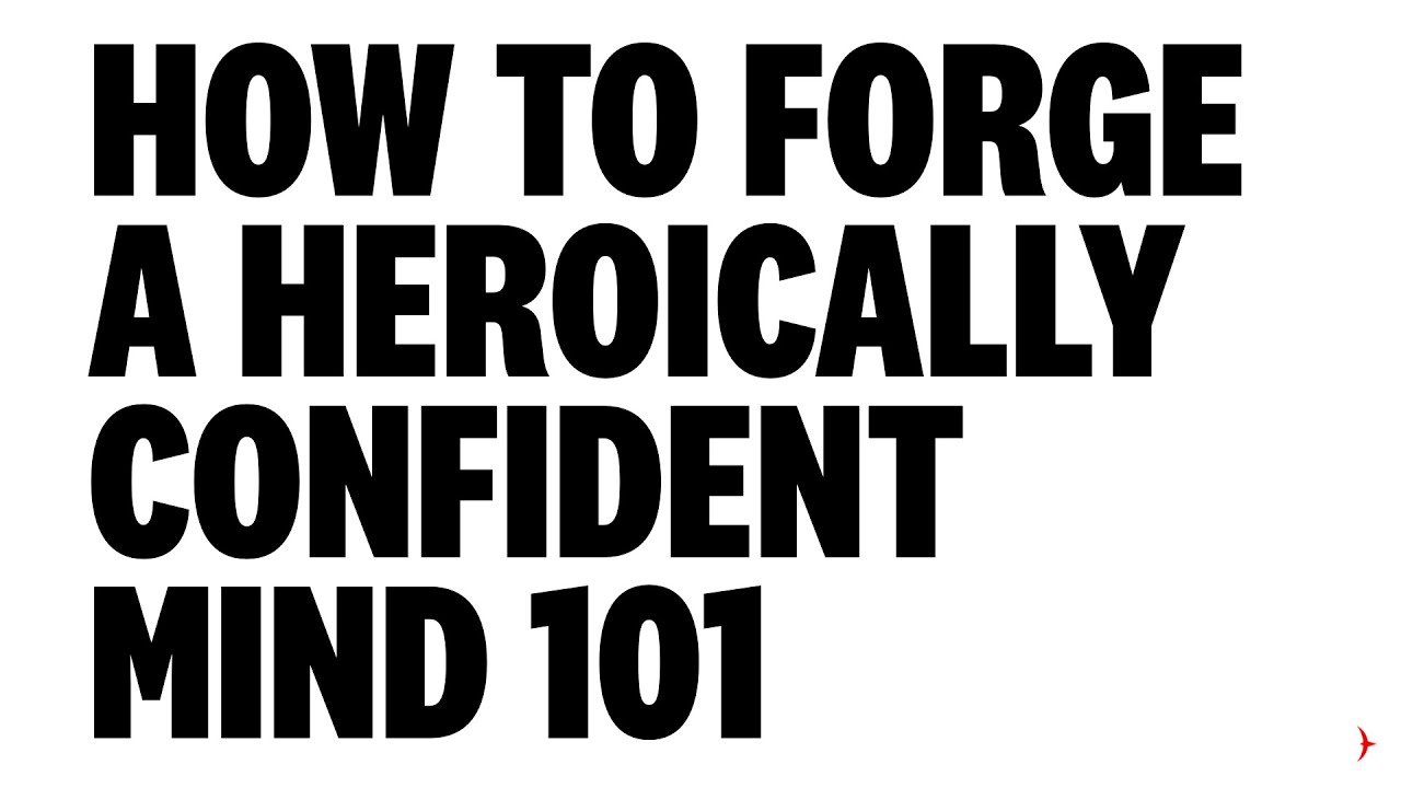 How to Forge a Heroically Confident Mind 101 (Live at Heroic Activation Weekend - Spring '24)