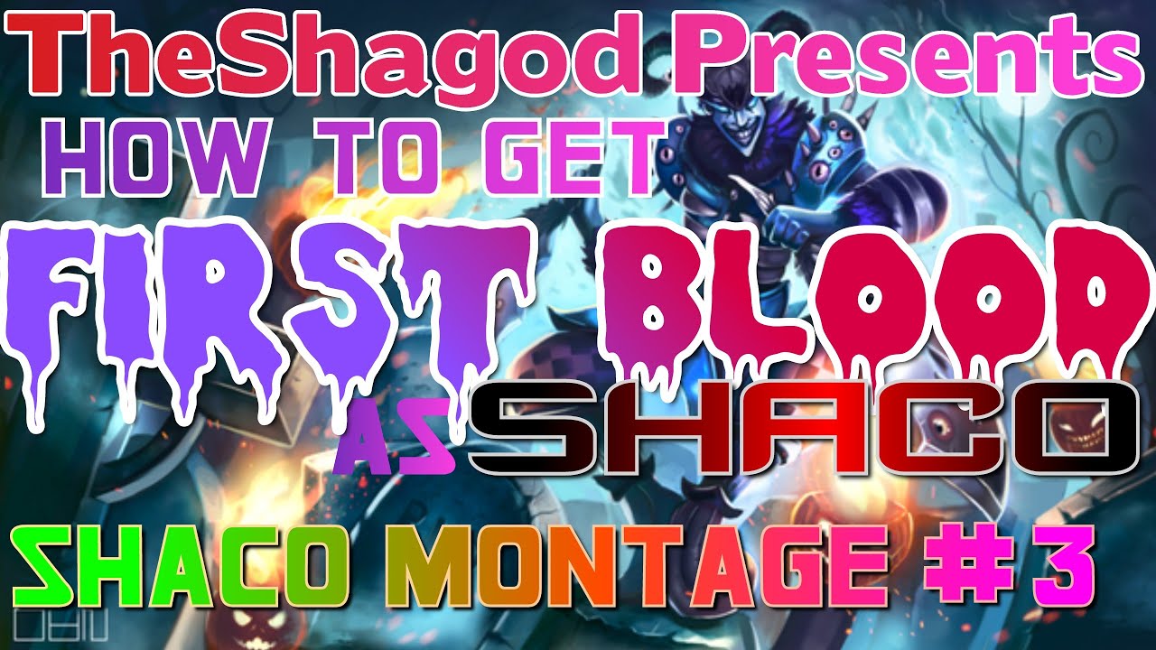 Shaco Montage #3 - How to get FIRST BLOOD as SHACO - Season 6 - Shagod