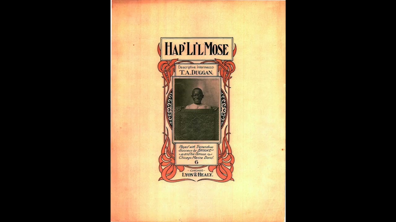 Hap' Li'l Mose, Descriptive Intermezzo (T.A. Duggan, 1903); orchestrated by Michael Chisholm