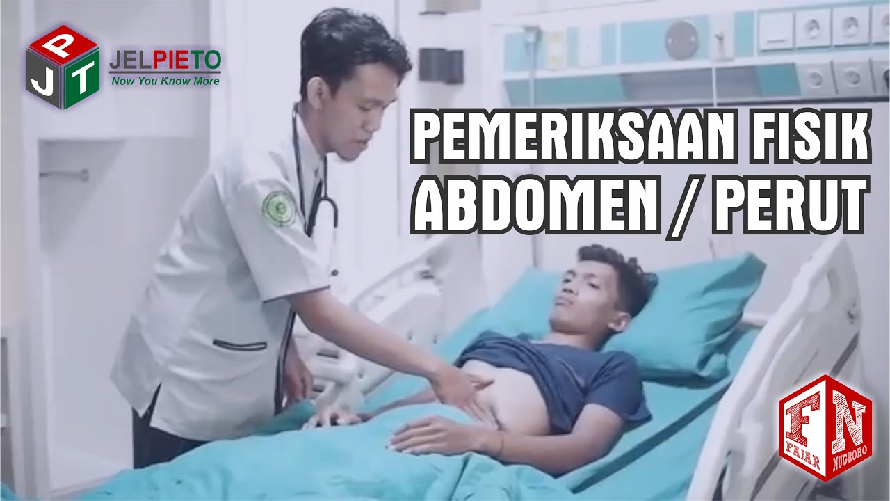 Pemeriksaan Fisik pada Abdomen (Perut) _ Inspeksi - Auskultasi - Perkusi - Palpasi