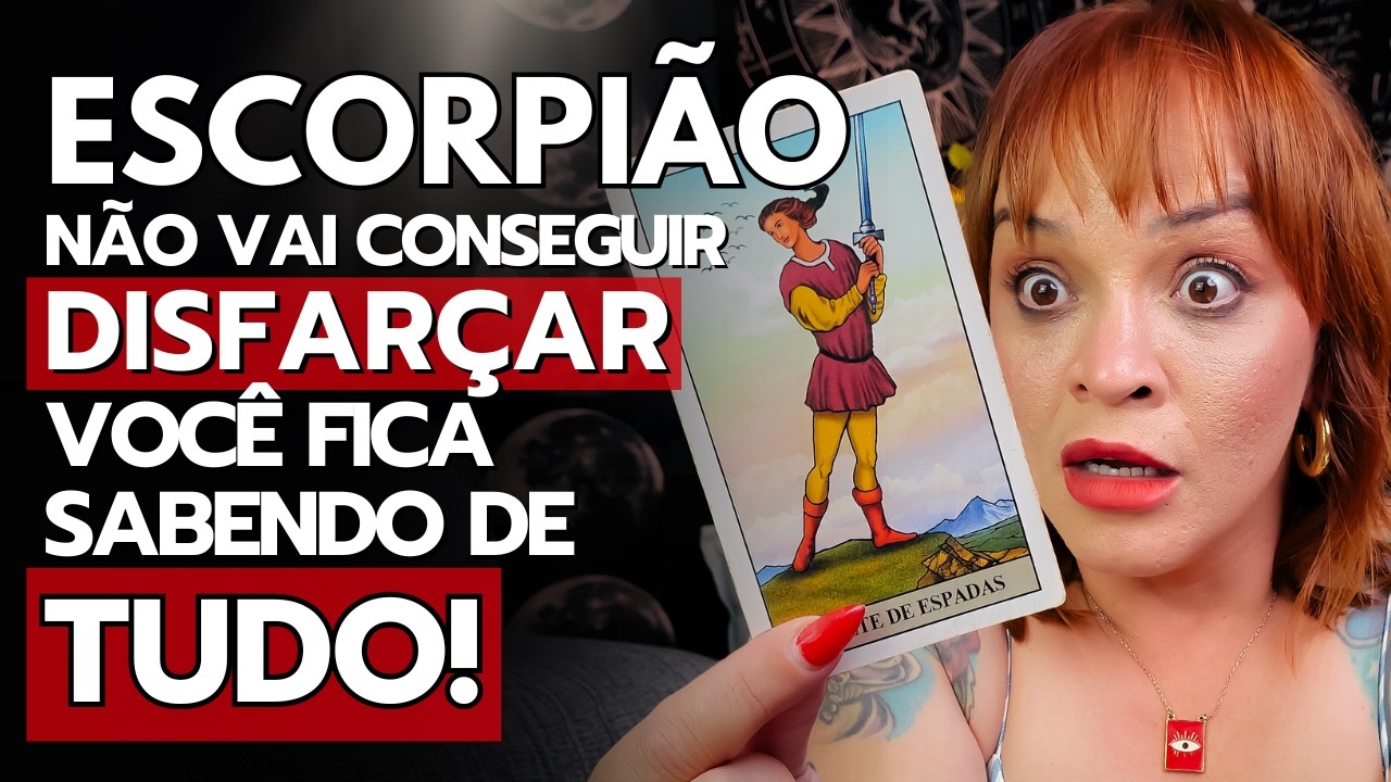 ESCORPIÃO TEM ATÉ DATA MARCADA! - ALERTA! DEPOIS DISSO, NÃO TEM MAIS COMO MENTIR PRA VOCÊ!