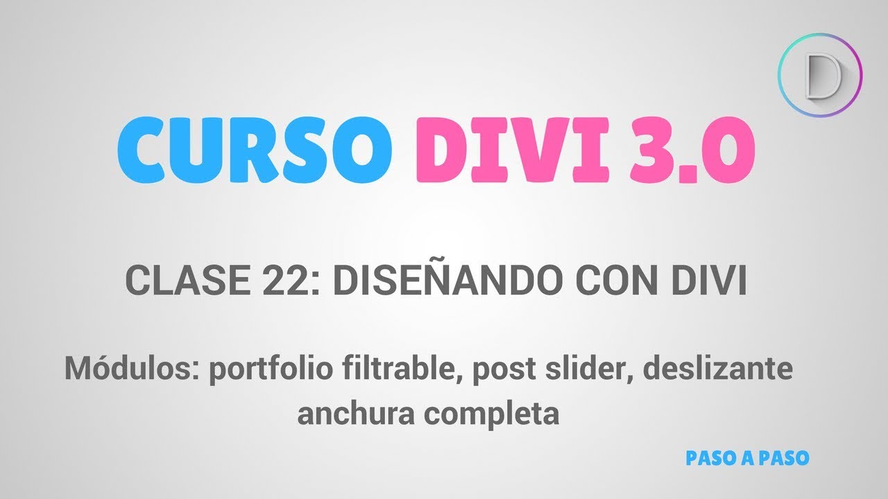 Clase 22: Diseñando con DIVI Módulos: portfolio filtrable, post slider, deslizante anchura completa