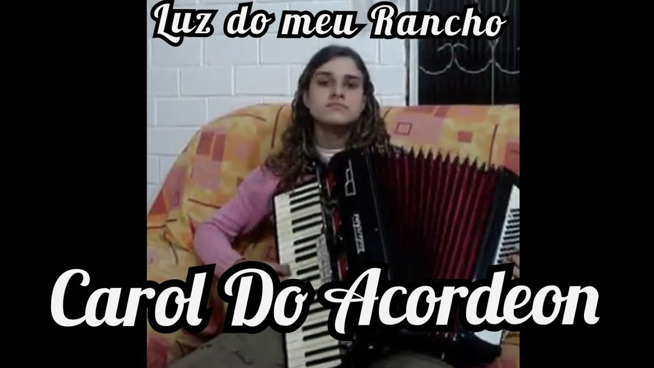 Carol do Acordeon - Luz do meu Rancho