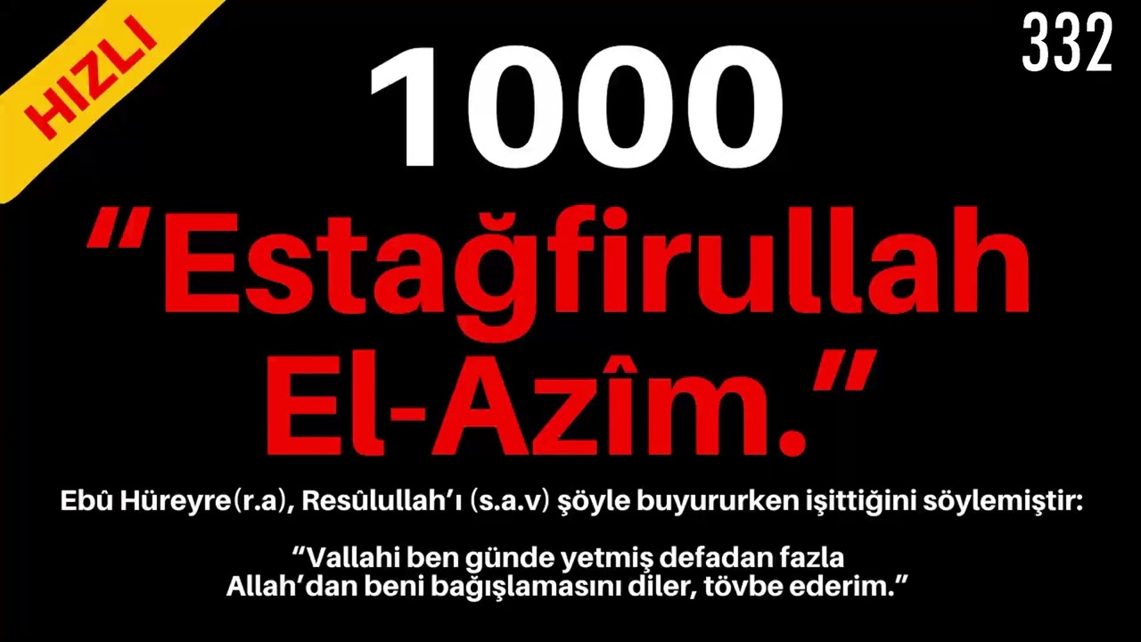 ESTAĞFİRULLAH EL AZİM 1000 - ESTAĞFURULLAH 1000 - HIZLI ESTAĞFİRULLAH DİNLE - ESTAFURULLAH 1000 DEFA