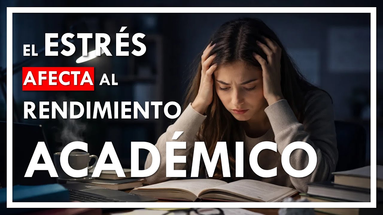 El ESTRÉS afecta al RENDIMIENTO ACADÉMICO (a través de perjudicar la MEMORIA DE TRABAJO)