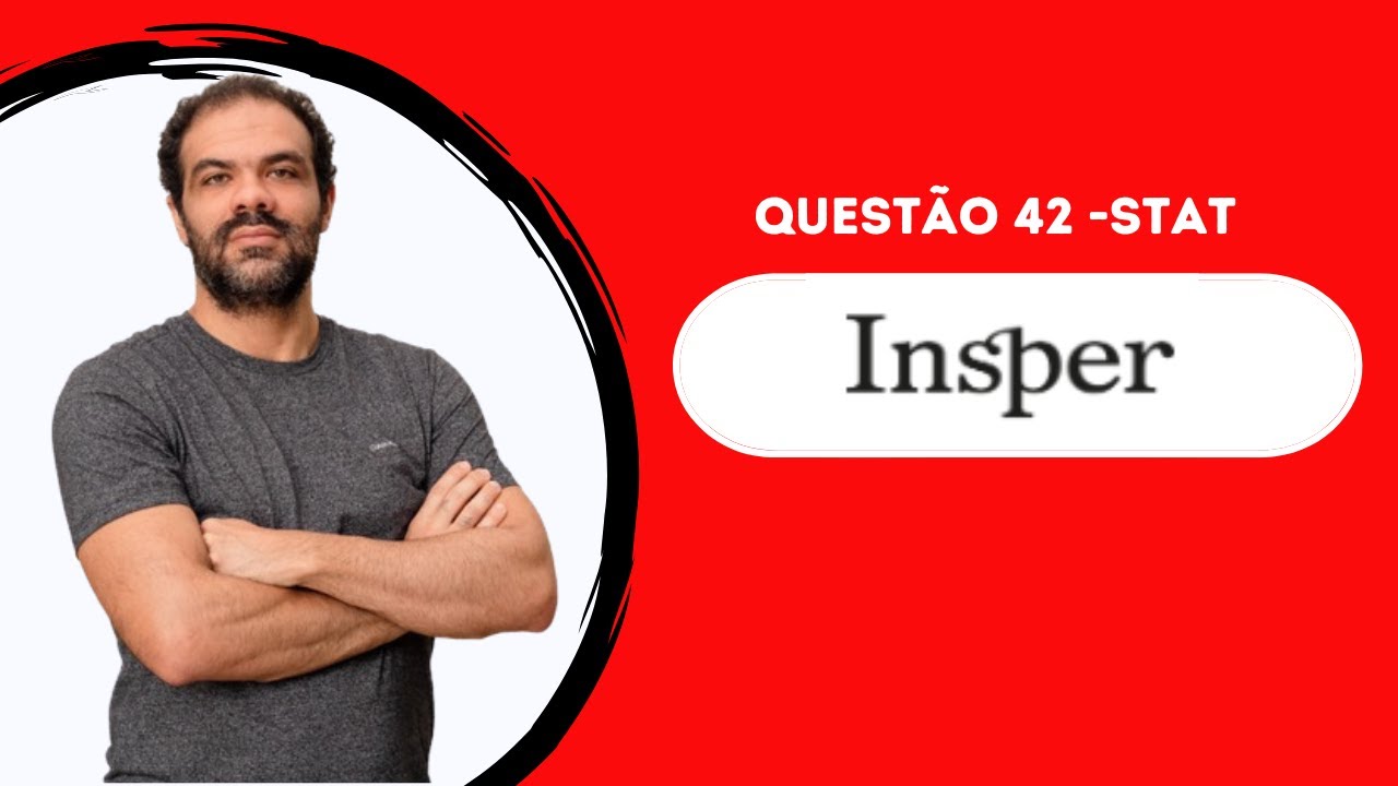 Questão 42 - STAT INSPER