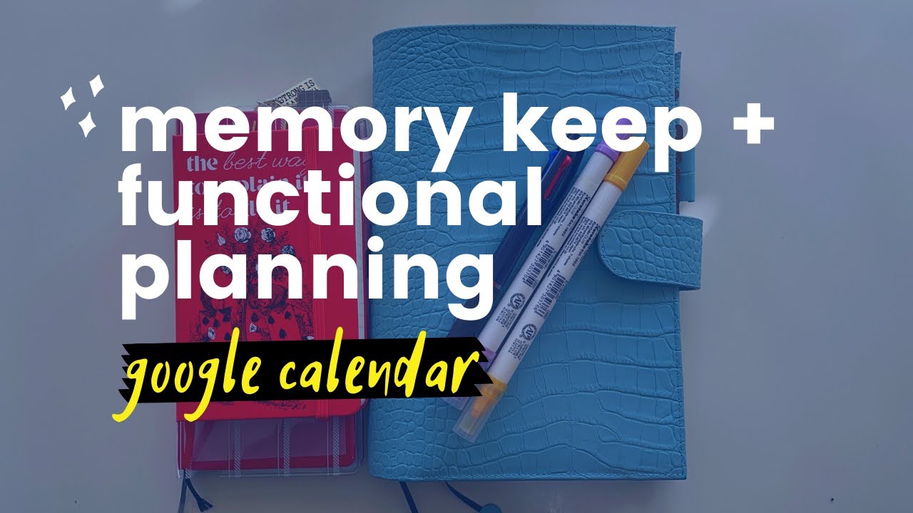 MEMORY KEEP & FUNCTIONAL PLANNING | Google Calendar, Hobonichi Cousin, Moleskine