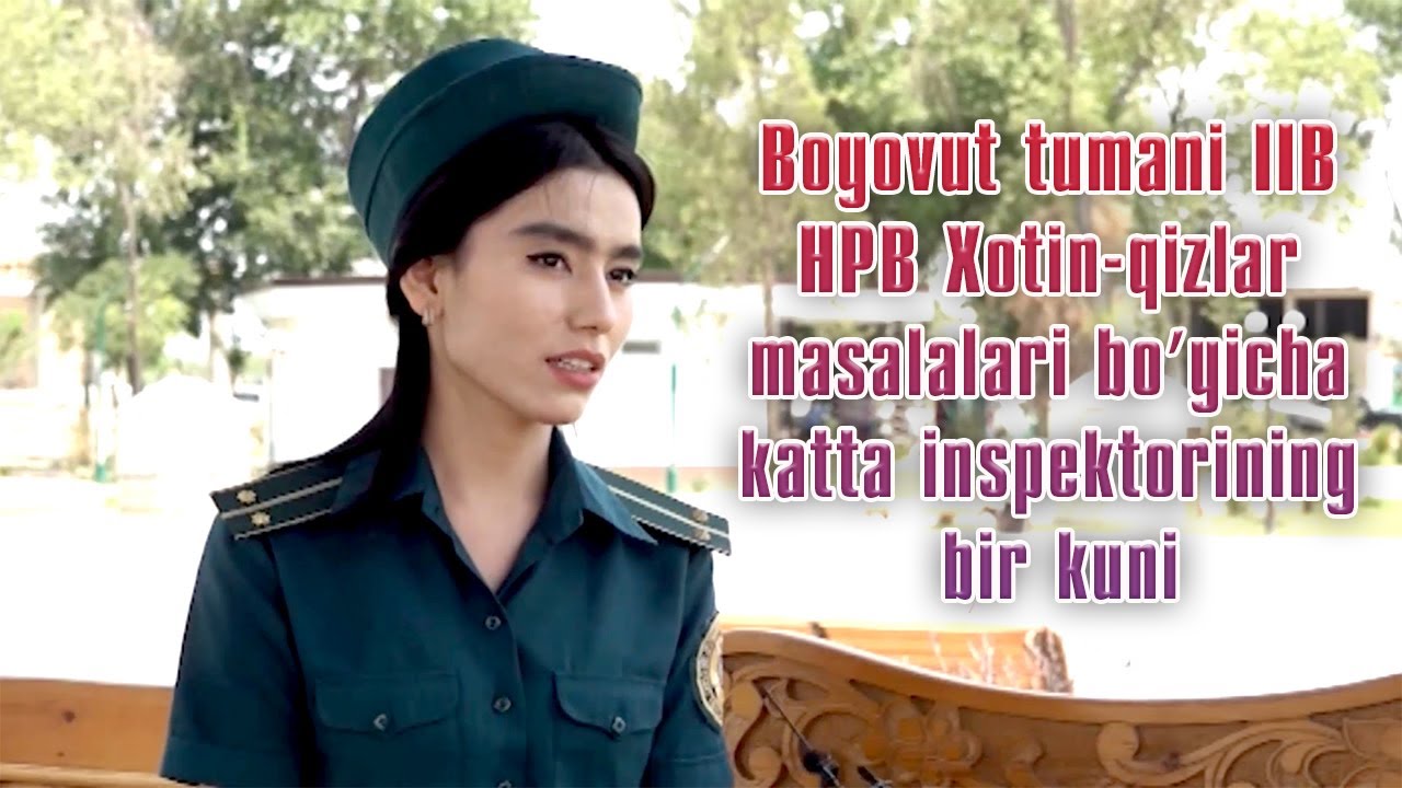 Boyovut tumani IIB HPB Xotin-qizlar masalalari boʻyicha katta inspektorining bir kuni
