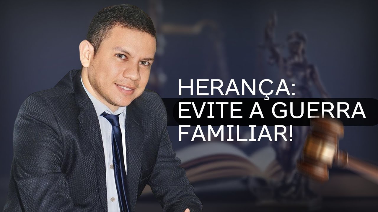 HERAN&Ccedil;A: EVITE A GUERRA FAMILIAR!