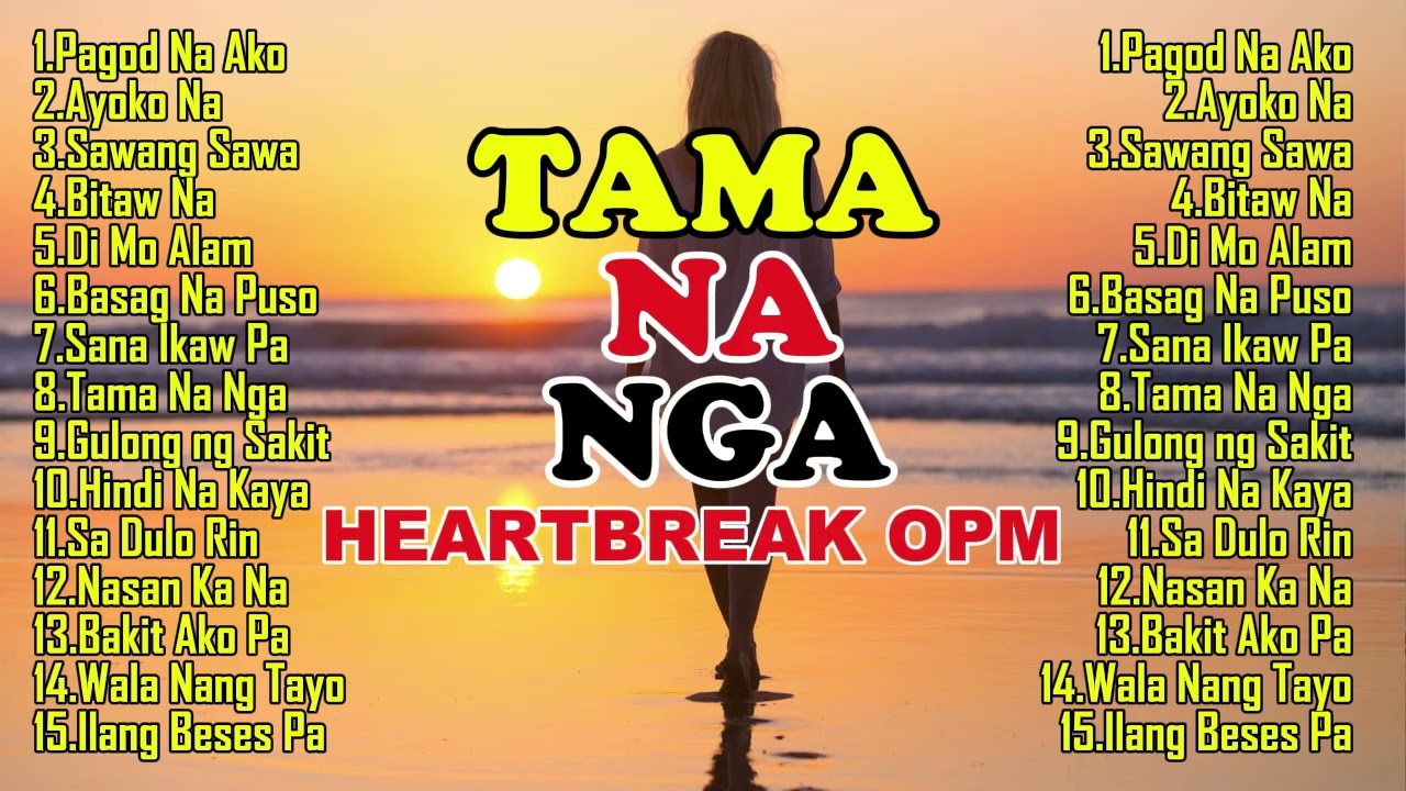 💔Tama Na Nga _HeartBreak OPM💔