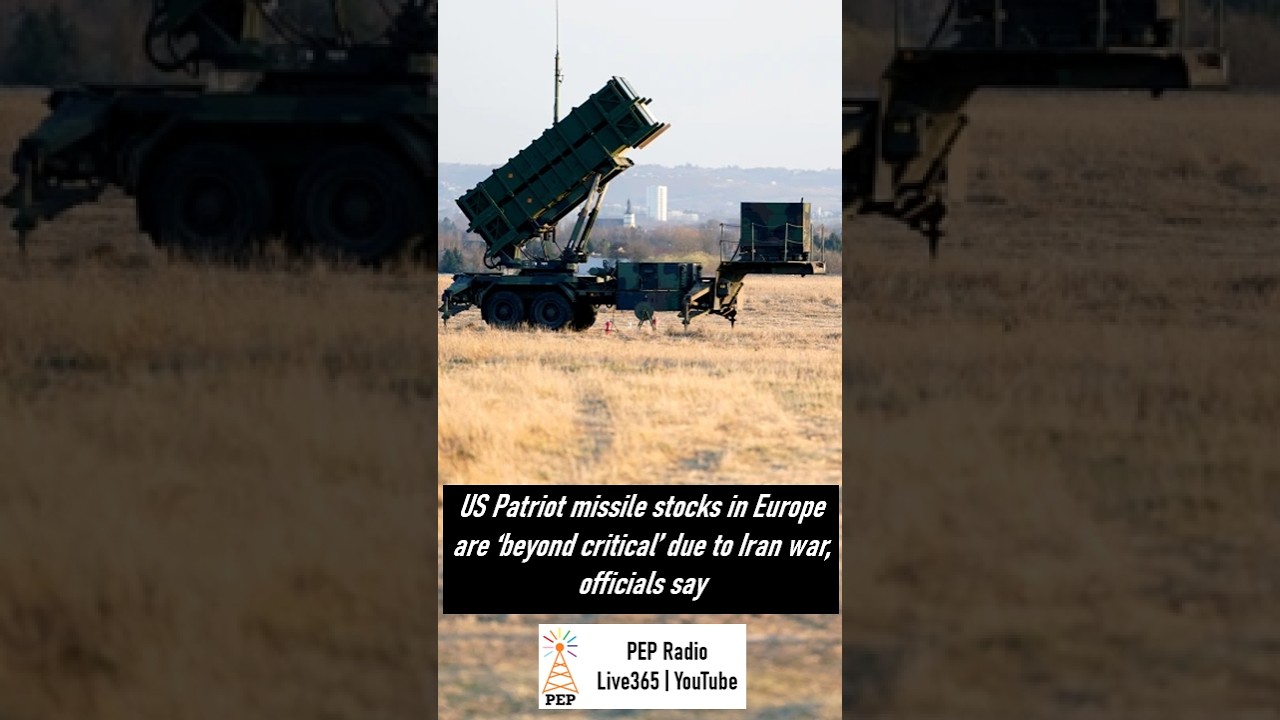 US Patriot missile stocks in Europe are 'beyond critical' due to Iran war, officials say