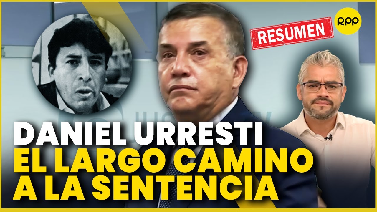 Daniel Urresti: Todo sobre el caso Bustíos y los 12 años de prisión del exministro #ValganVerdades