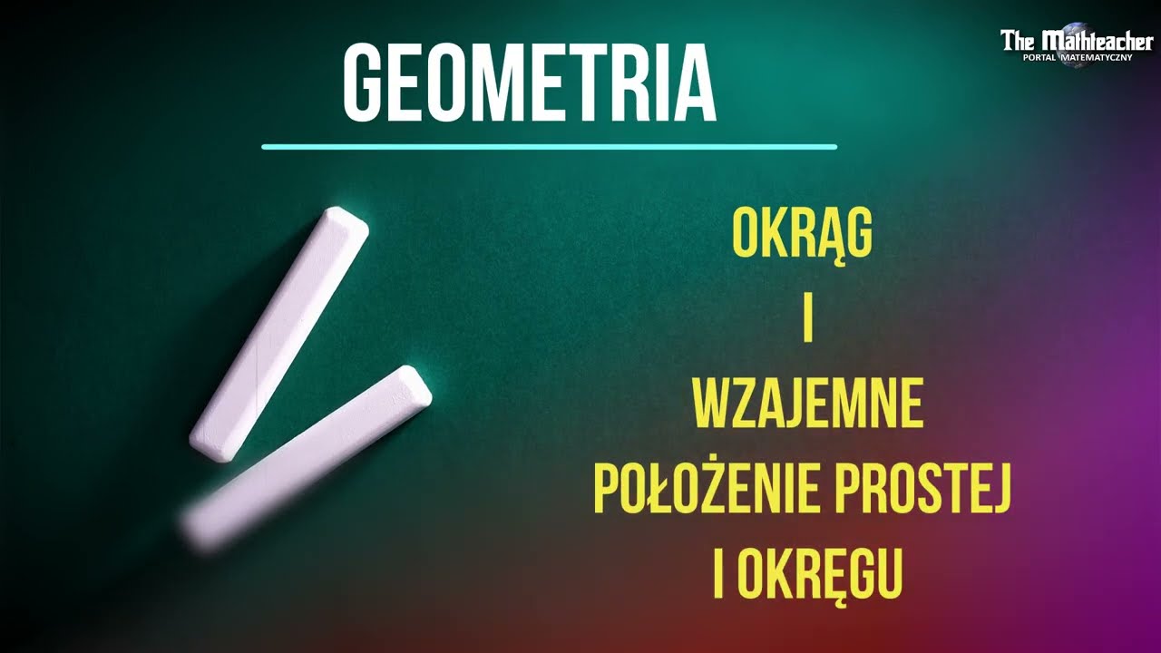 Geometria - okrąg i wzajemne położenie prostej