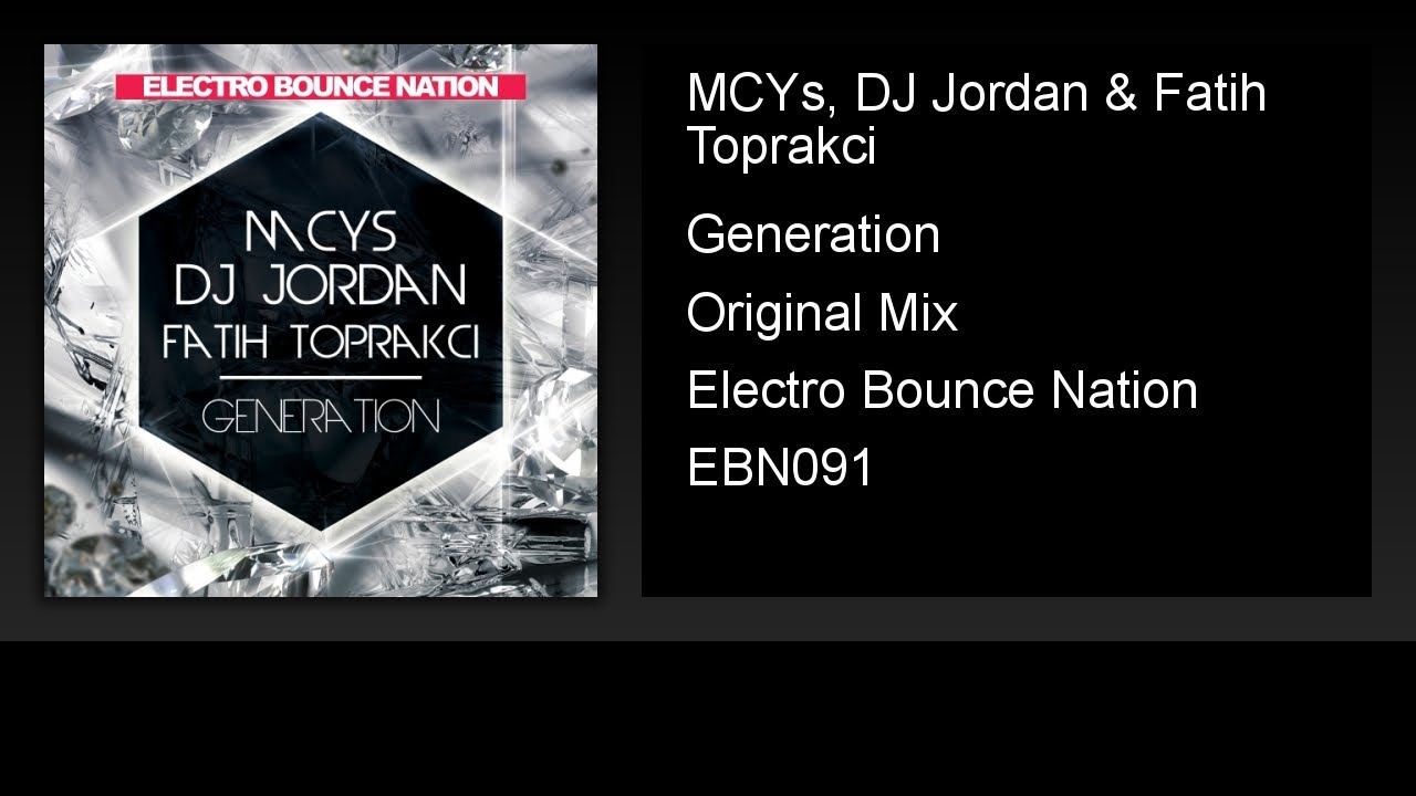MCYs, DJ Jordan & Fatih Toprakci - Generation (Original Mix)