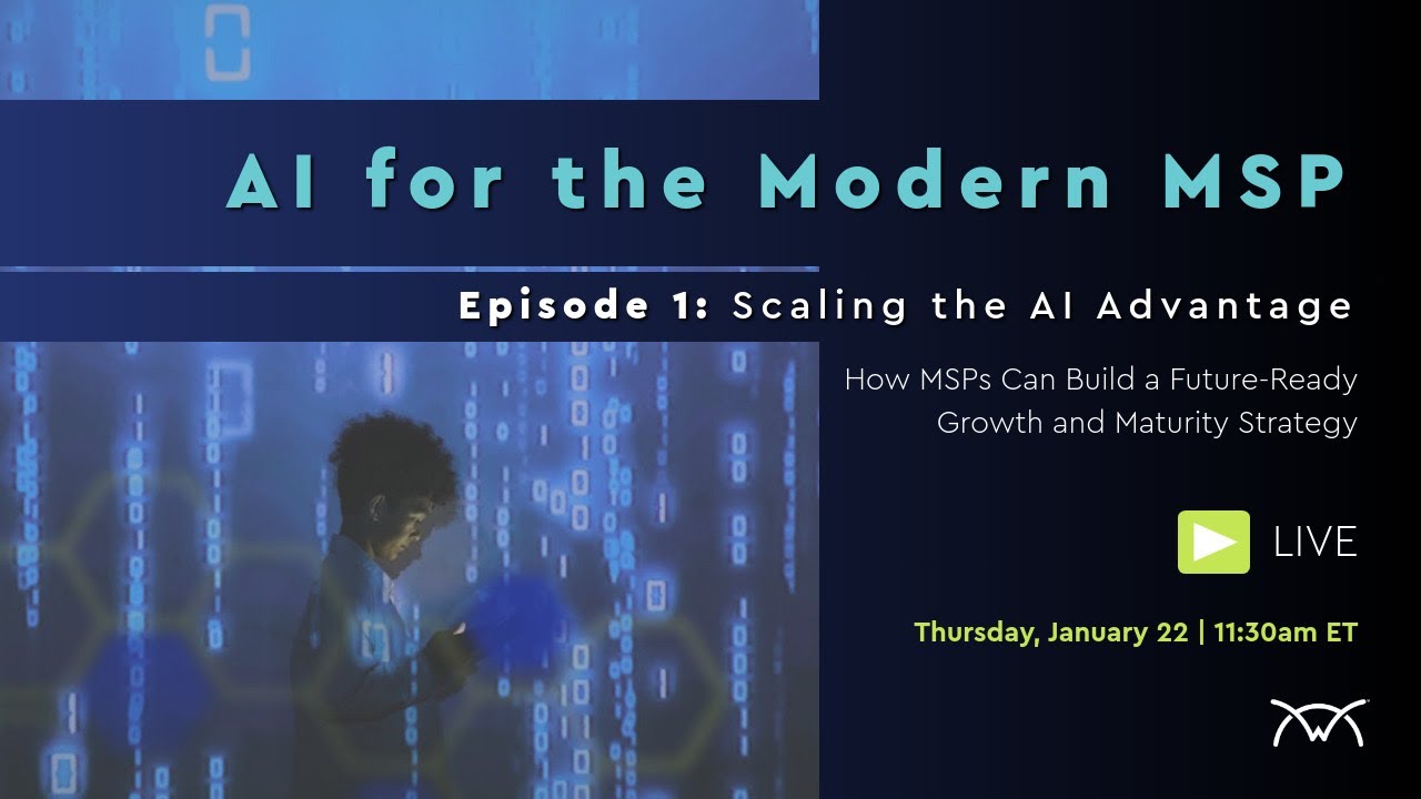 AI For the Modern MSP | Scaling the AI Advantage