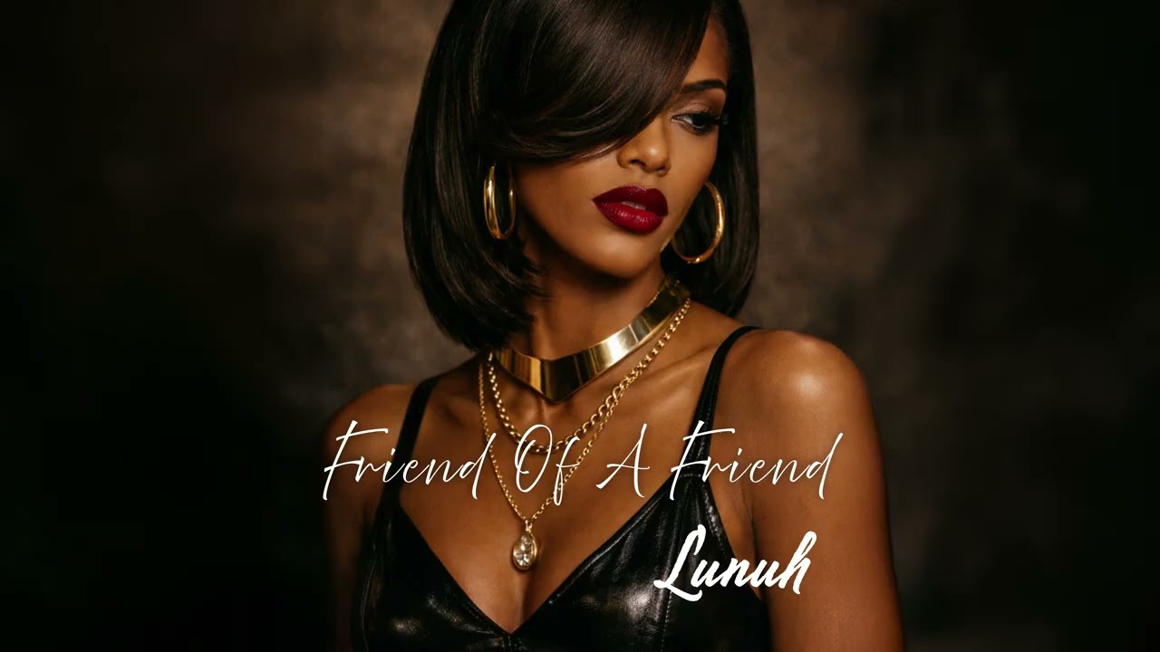 Lunuh - Friend of a Friend (Official Audio) #rnb #musicproducer #love #art #musicremix
