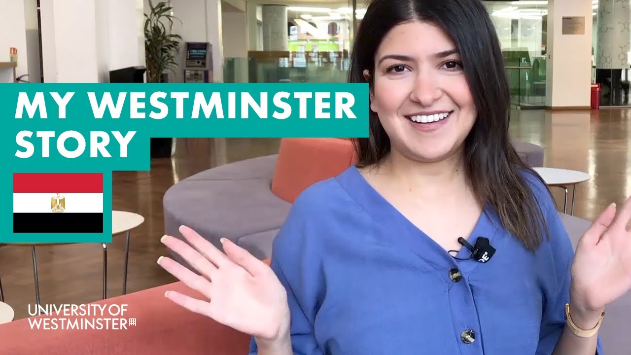 International Students in UK | Engy - Egypt | My Westminster Story