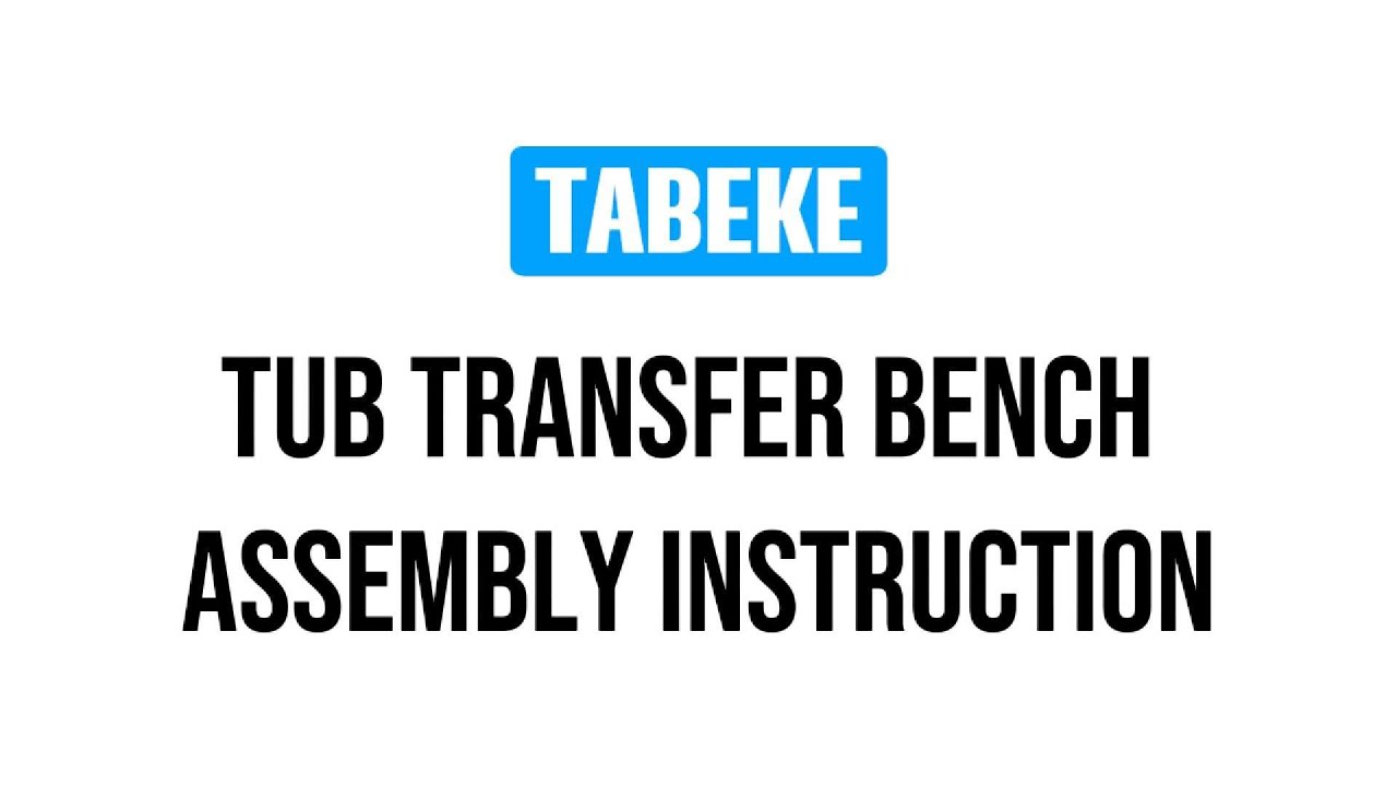 Tub Transfer Bench Pro Assembly Instruction