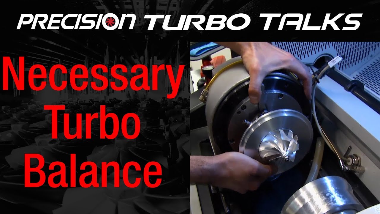 Is Turbocharger Balancing Important? - Precision Turbo Talks