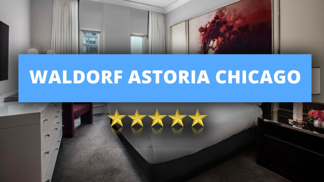 Waldorf Astoria Chicago, Best Hotel Recommendations