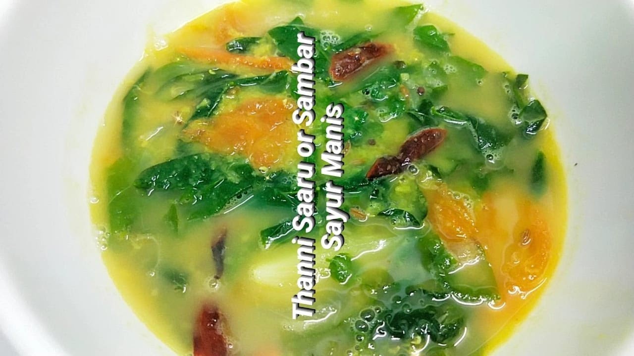 Thanni Saaru | Sambar with Sayur Manis | Pucuk Sauyr Manis | Vegetarian Recipe| Indian Food