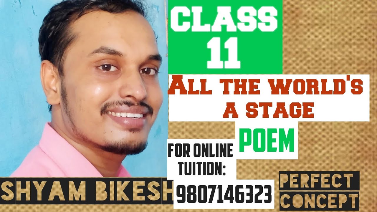 All the World's a Stage||William Shakespeare||Poem||Class 11||English||Shyam Bikesh Mahato||
