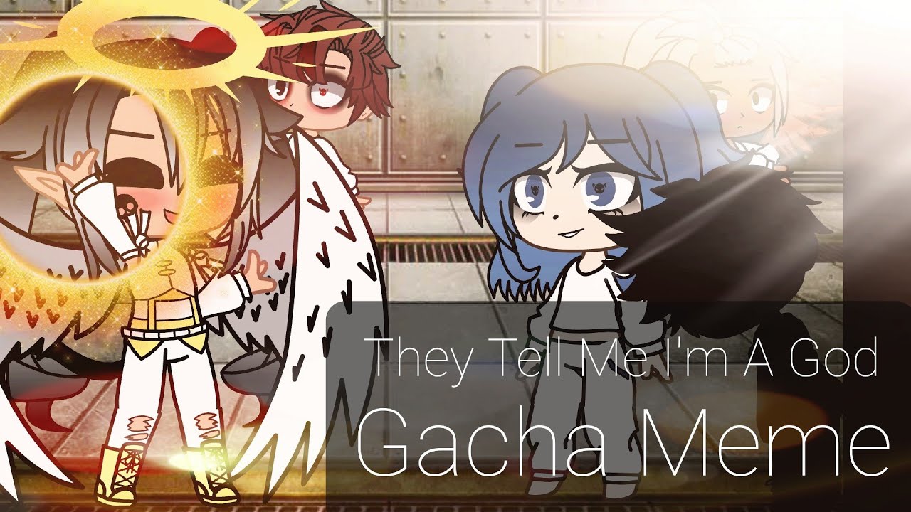 They Tell Me I'm A God | Gacha Club Meme | WinterWolf 88