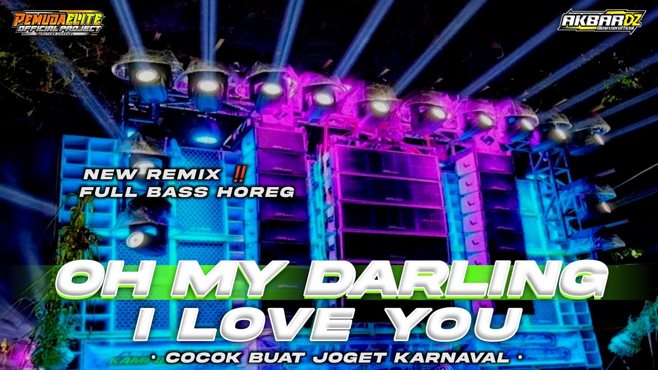 DJ OH MY DARLING I LOVE YOU REMIX TERBARU 2023 FULL BASS HOREG ‼️ COCOK BUAT JOGET KARNAVAL