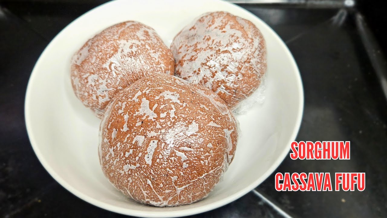 HOW TO MAKE SORGHUM FUFU | NIGERIAN WEIGHTLOSS SWALLOW | CASSAVA FUFU FROM SCRATCH WITH SORGHUM