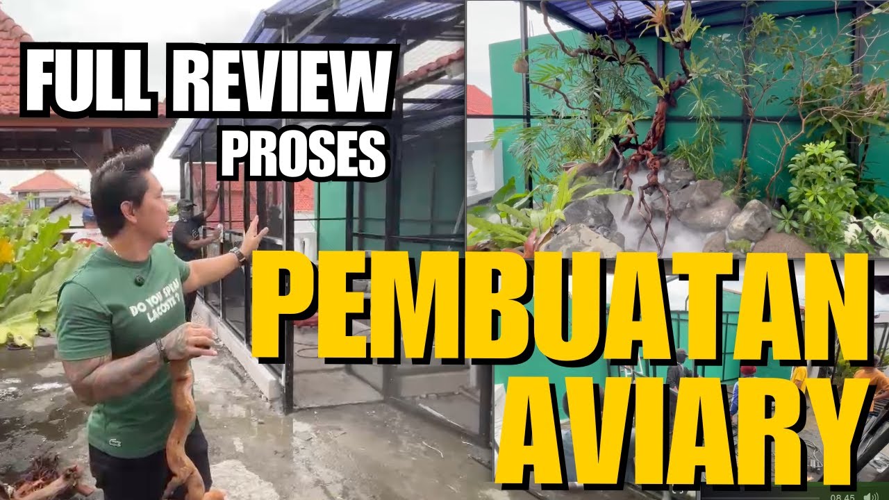 FULL REVIEW PROSES PEMBUATAN AVIARY DARI 0 | D'Huang Aviary Kudus | Tedy Huang