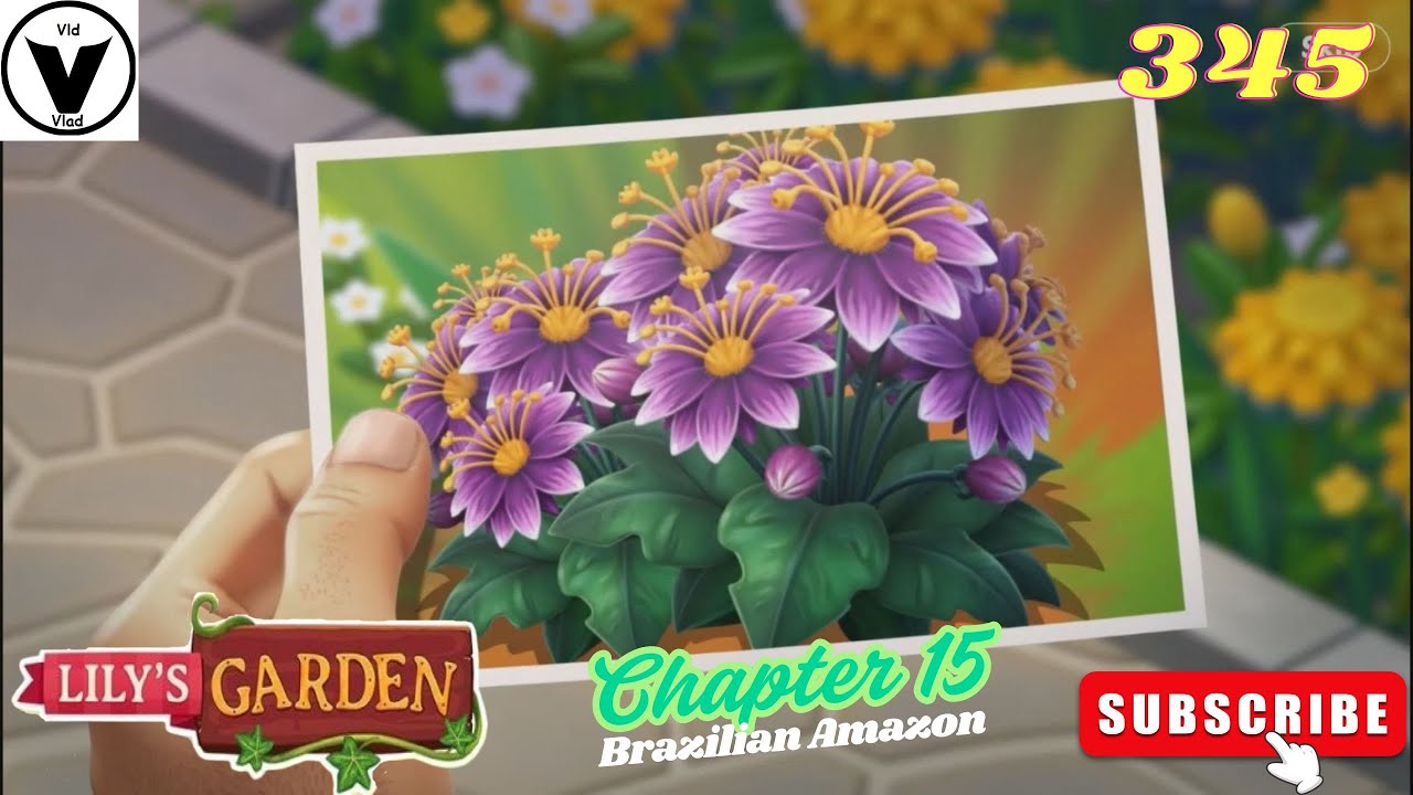 Lily's Garden Day 345 - Chapter 15 - Brazilian Amazon