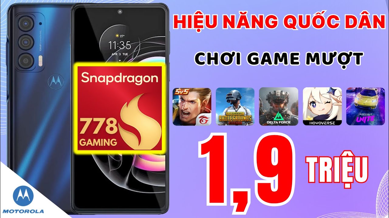 Motorola Edge 2021 - Snapdragon 778G “quốc dân” nay chỉ còn chưa tới 2 triệu !