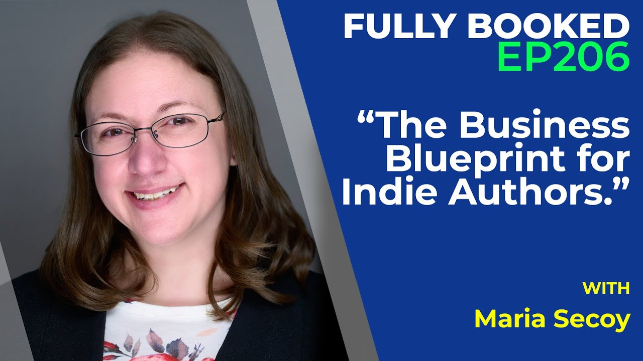 Fully Booked EP206: The Business Blueprint for Indie Authors