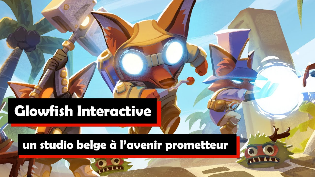 Glowfish Interactive : un petit studio belge &agrave; l&rsquo;avenir prometteur