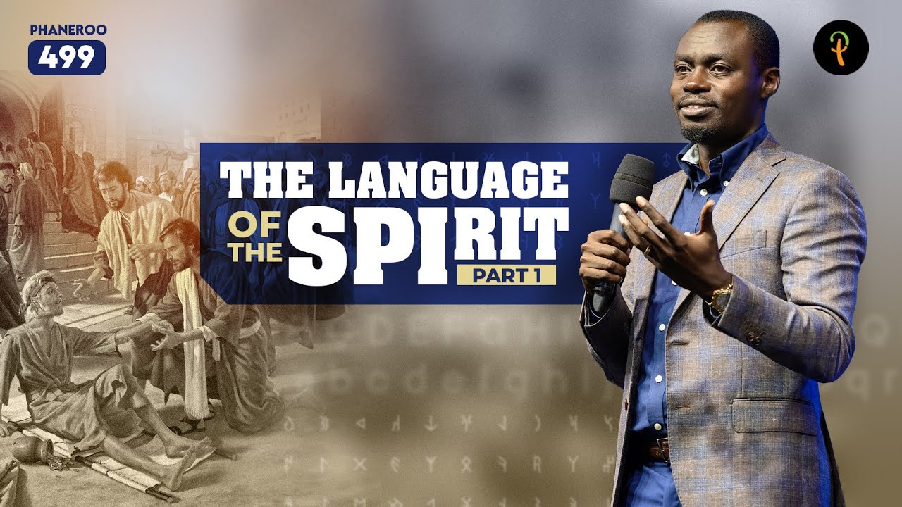 The Language Of The Spirit - Part I | Phaneroo Service 499 | Apostle Grace Lubega