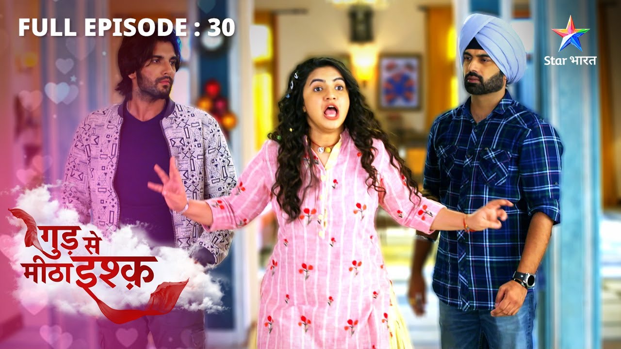 FULL EPISODE-30 || Gud Se Meetha Ishq || Pari ne kiya khud ko lock || गुड़ से मीठा इश्क़