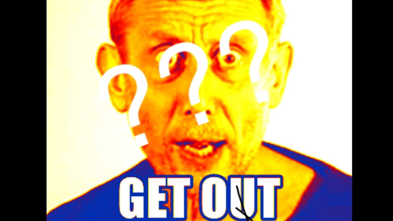 25 variations of Michael Rosen *QUICK GET OUT GET OUT OF HERE*
