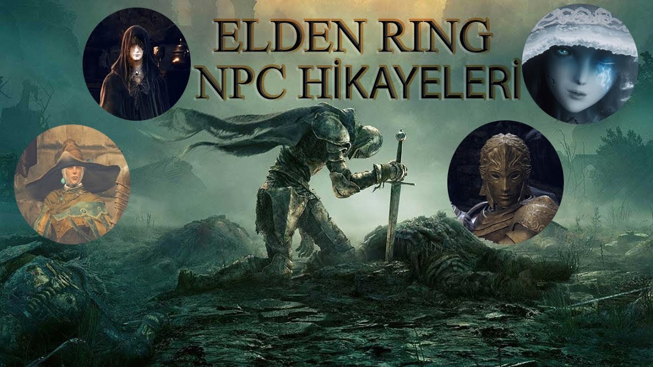 Elden Ring - NPC Hikayeleri