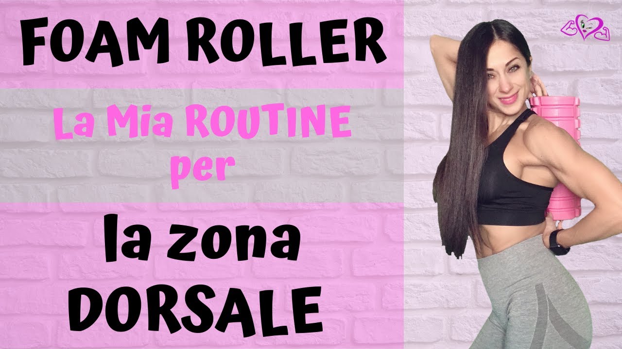 Come massaggio la SCHIENA con il FOAM ROLLER | Zona DORSALE
