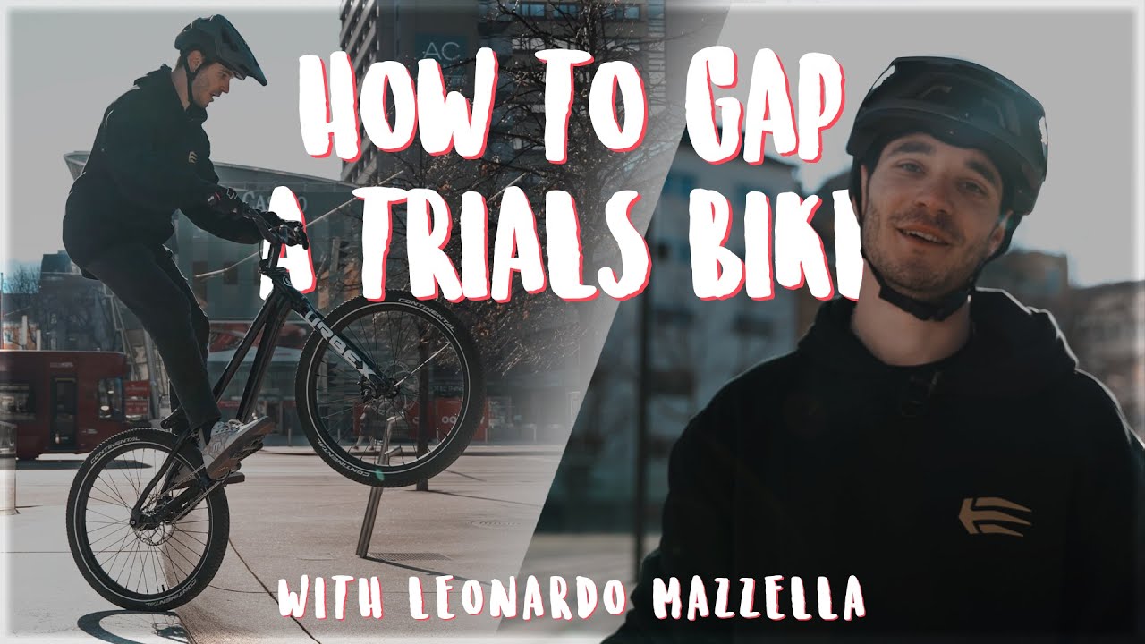 How to gap a trials bike - Leonardo Mazzella | Bikeflip School