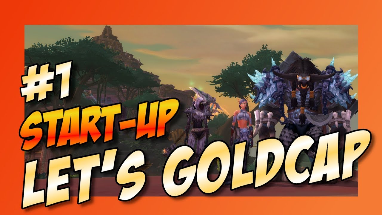 Let's Goldcap [EP001] Start-Up [WoW-BFA Patch 8.2.5]