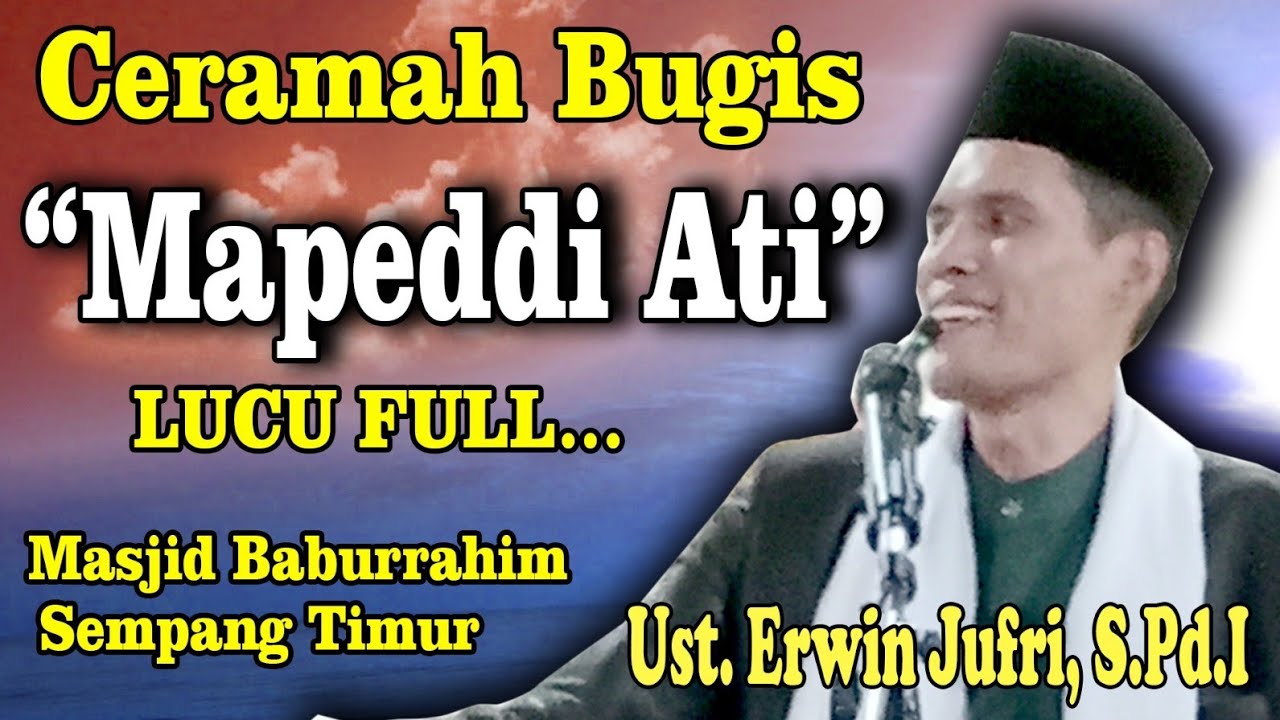 CERAMAH BUGIS USTADZ ERWIN JUFRI 🔰AJA'KI GAGA PEDDIRENGNGI ATI BALI BOLATA #ceramahlucu