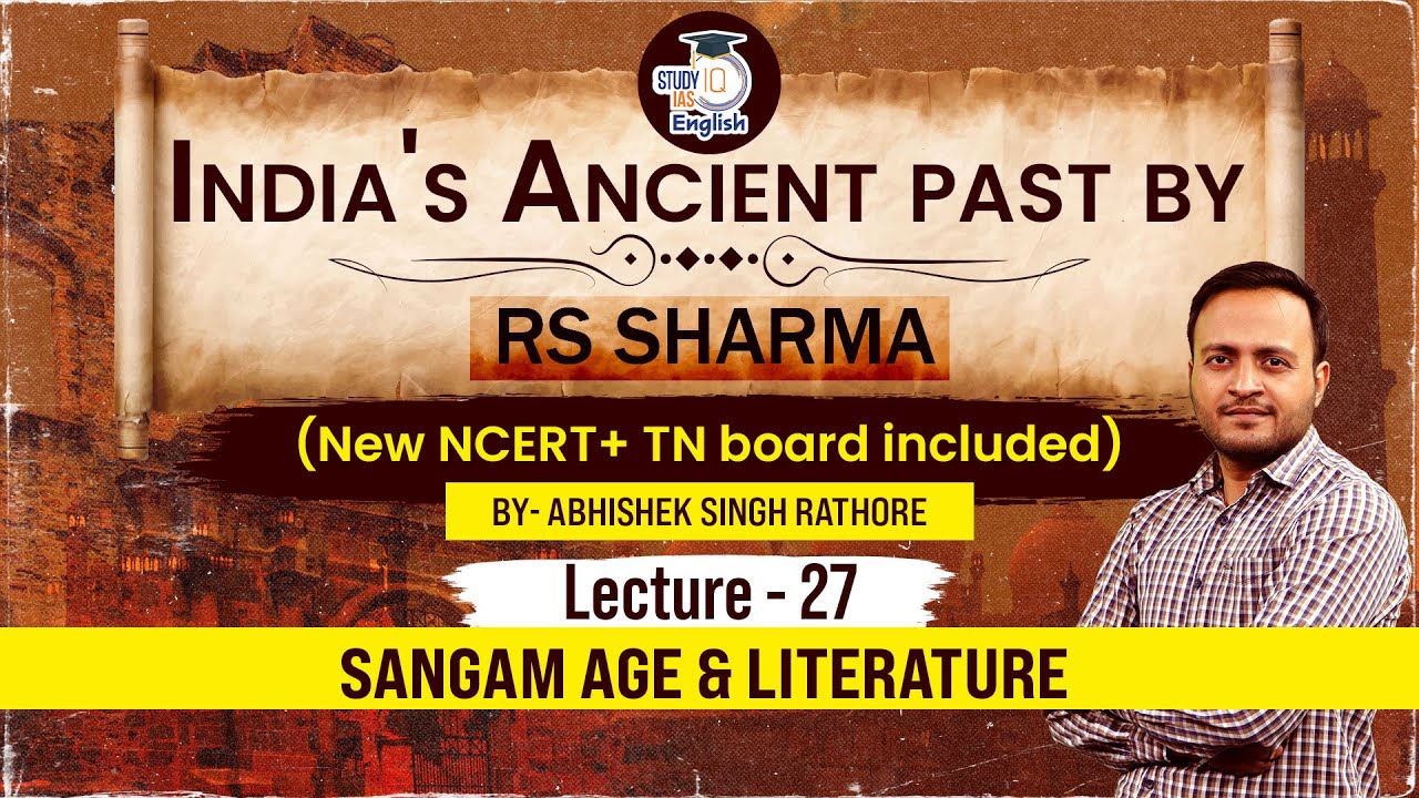 Ancient History l Sangam Age & Literature  | Lecture - 27 | Abhishek Singh | StudyIQ IAS English