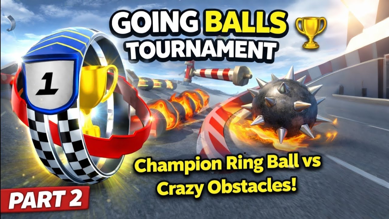 Going Balls Tournament Part 2 – Champion Ring Ball vs Crazy Obstacles!