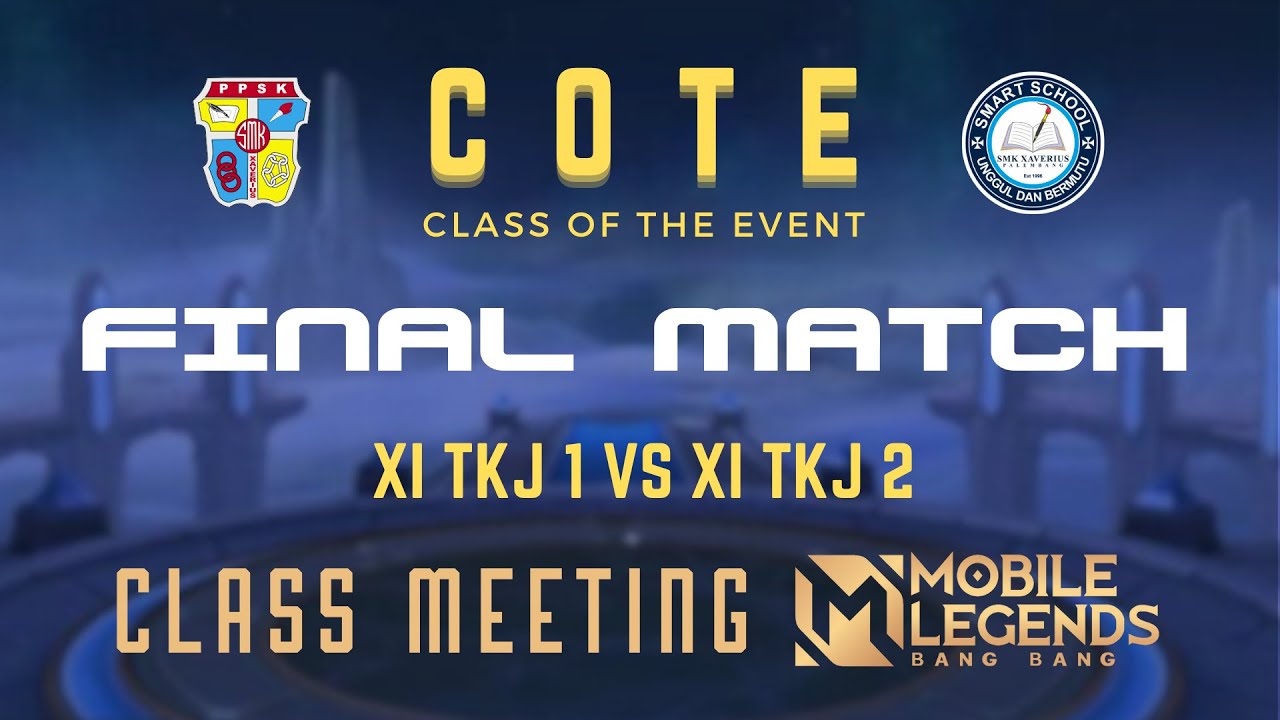 🔴 Live GRAND FINAL ! E-Sport Mobile Legend SMK Xaverius Palembang XI TKJ 1 vs XI TKJ 2 || w/ 5 - ACE