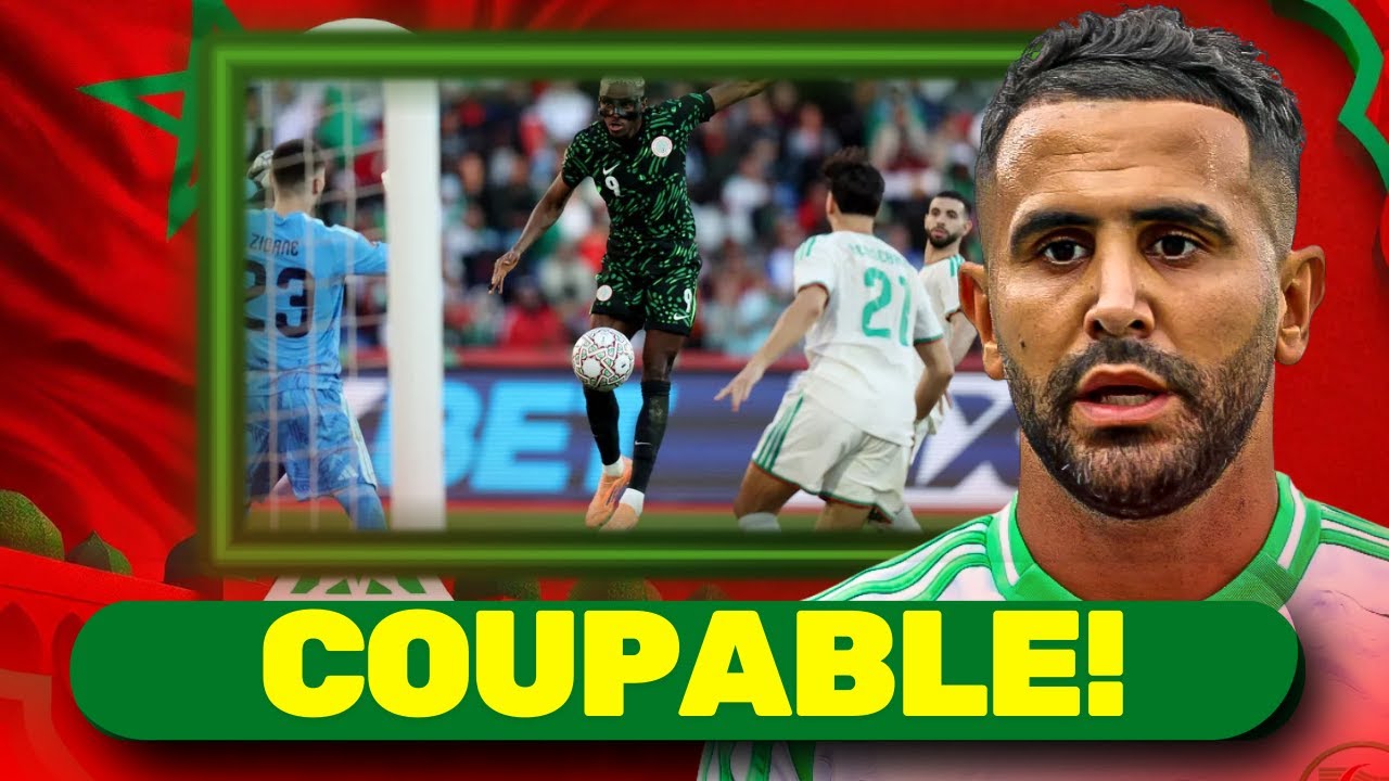 🇩🇿 Qui Est Coupable De L’ÉLIMINATION De L’Algérie à La CAN  ?