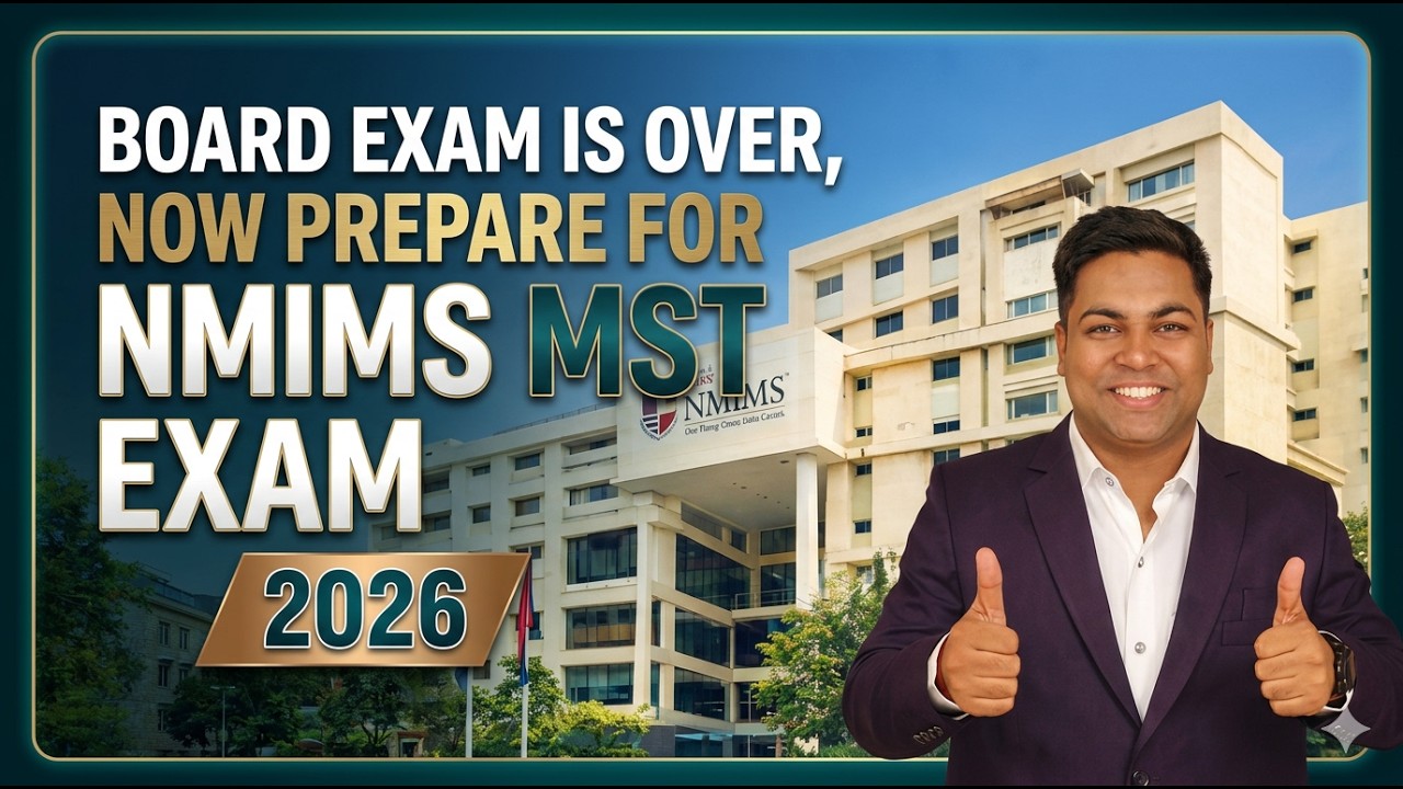 BOARD EXAM IS OVER NOW START YOUR PREPARATION FOR NMIMS MST EXAM.