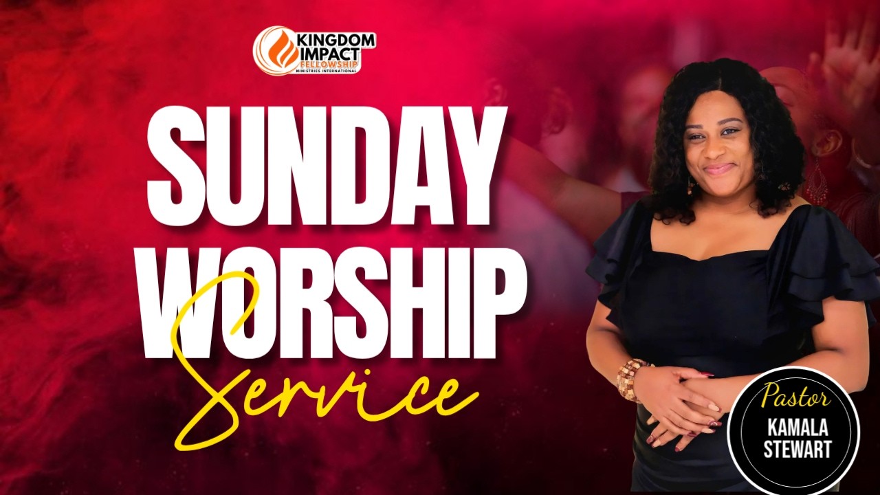 EMPOWERMENT WORSHIP SERVICE   | KINGDOM IMPACT FELLOWSHIP I PST. KAMALA STEWART