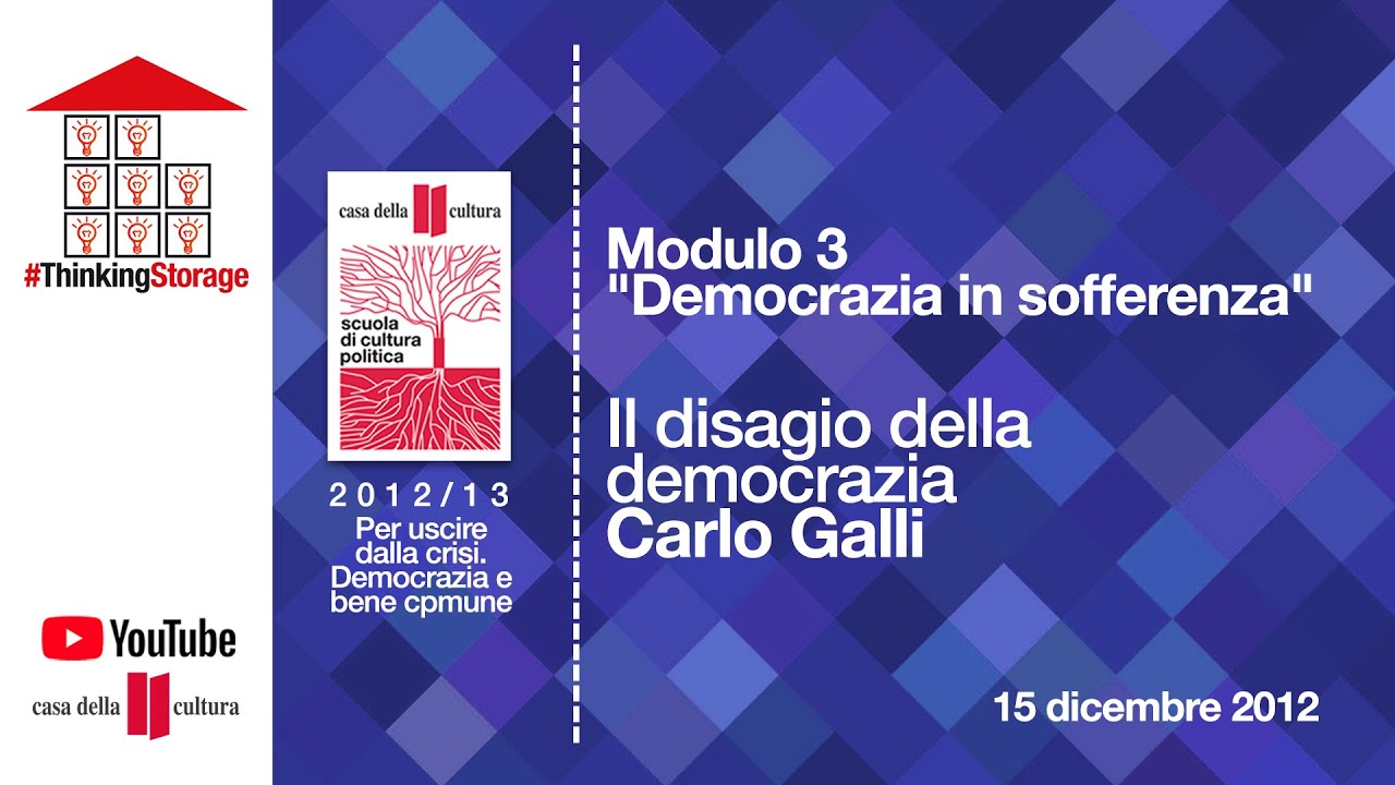Carlo Galli, Il disagio della democrazia,  #ScuoladiCulturaPolitica ARCHIVIO 2012 #thinkingstorage