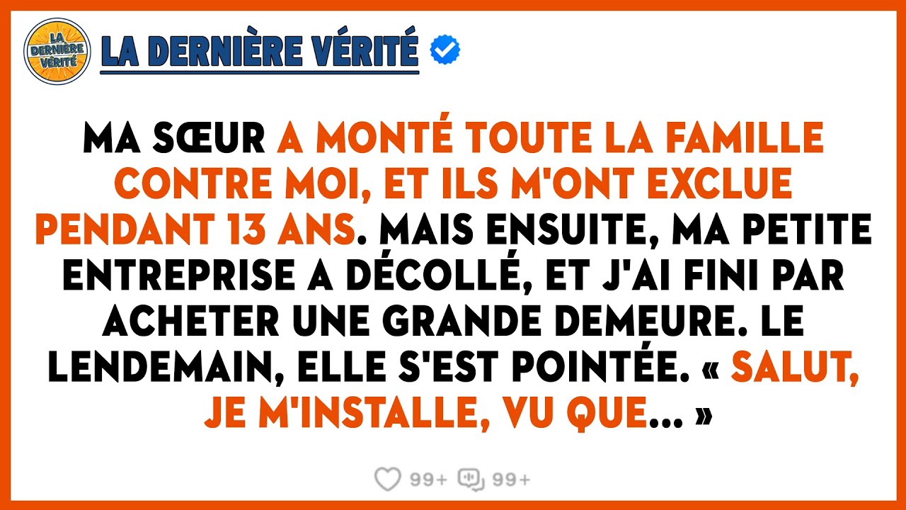 Ma Sœur A Monté Toute La Famille Contre Moi, Et Ils M'ont Exclue Pendant 13 Ans. Mais Ensuite...